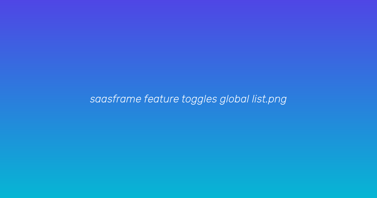 Creating a global feature toggle