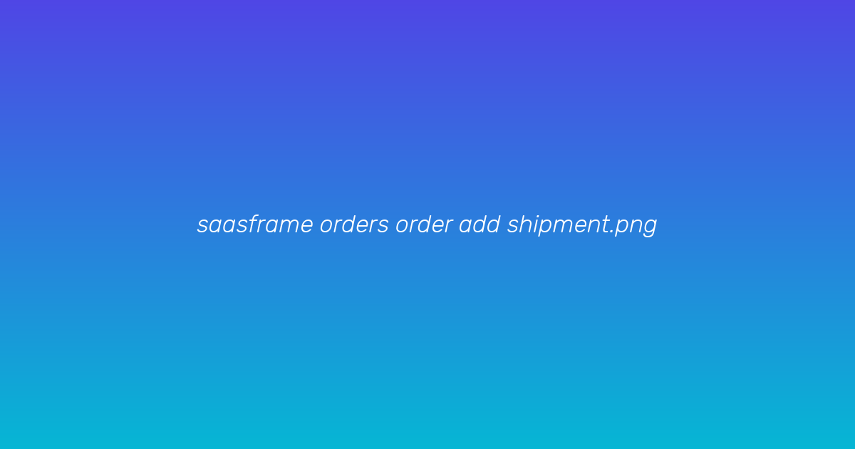 Add shipment dialog